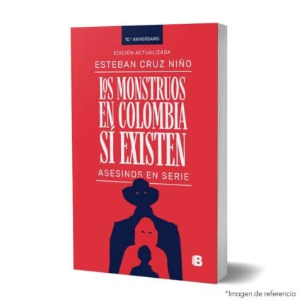 Imagen de portada del Libro Los monstruos en Colombia sí existen 9789585121935