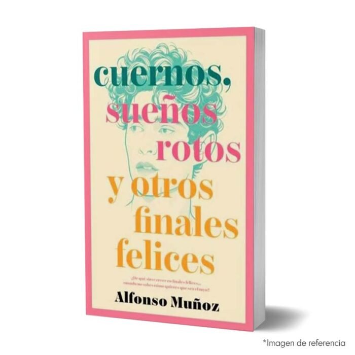 Imagen de portada del Libro Cuernos, sueños rotos y otros finales felices 9786289654103